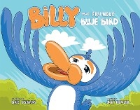 Billy the Friendly Blue Bird -  Jay Fowler