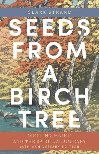 Seeds from a Birch Tree -  Clark Strand