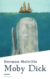 Moby Dick - Herman Melville, HB Classics