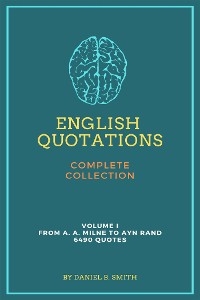 English Quotations Complete Collection: Volume I - Daniel B. Smith