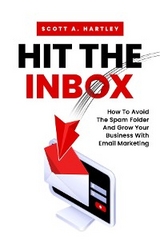 Hit The Inbox -  Scott A Hartley