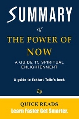 Summary of The Power of Now - Quick Reads