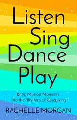 Listen, Sing, Dance, Play -  Rachelle Morgan