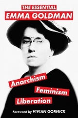 Essential Emma Goldman-Anarchism, Feminism, Liberation (Warbler Classics Annotated Edition) -  Emma Goldman