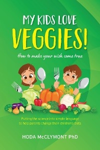 My kids love veggies! -  Hoda McClymont