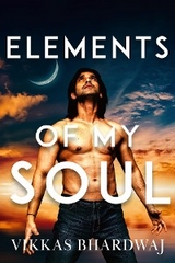 Elements of My Soul - Vikkas Bhardwaj