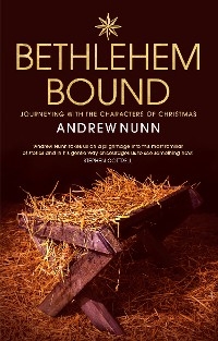 Bethlehem Bound -  Andrew Nunn