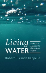 Living Water -  Robert P. Vande Kappelle