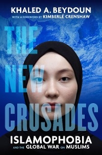 The New Crusades - Khaled A. Beydoun