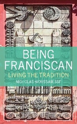 Being Franciscan -  Nicholas Worssam SSF
