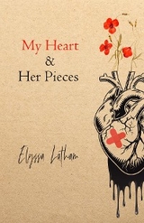 My  Heart & Her Pieces -  Elyssa Latham