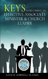 Keys to Becoming an Effective Associate Minister & Church Leader -  David W. Hopewell