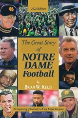 Great Story  of  Notre Dame Football -  Brian W. Kelly