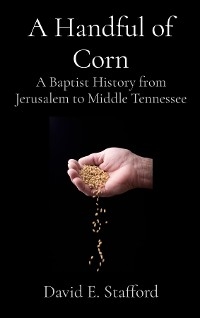 Handful of Corn -  David E. Stafford