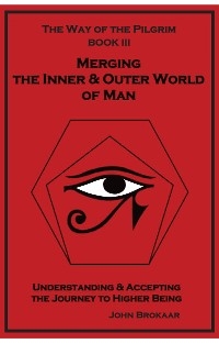 Merging the Inner & Outer World of Man - John Brokaar