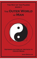 The Outer World of Man : The Way of the Pilgrim, Book II -  John Brokaar