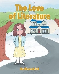 The Love of Literature - Ella Elizabeth Bell