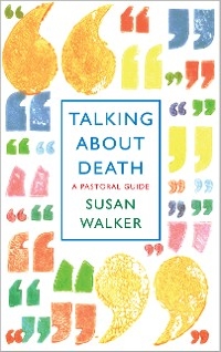Talking About Death -  Susan Walker