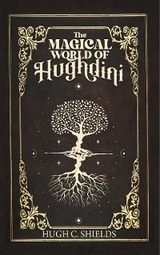 Magical World of Hughdini -  Hugh C. Shields