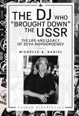 The DJ Who “Brought Down” the USSR - Michelle Daniel