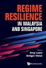 REGIME RESILIENCE IN MALAYSIA AND SINGAPORE - 