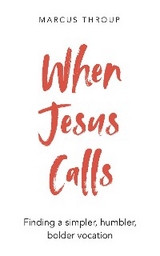 When Jesus Calls -  Throup