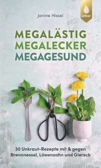 Megalästig – megalecker – megagesund - Janine Hissel
