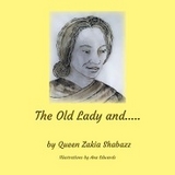 The Old Lady and . . . . . - Queen Zakia Shabazz