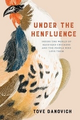 Under the Henfluence -  Tove Danovich