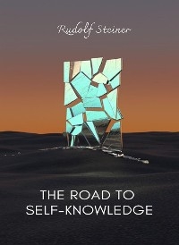 A Road to Self Knowledge (translated) - by Rudolf Steiner