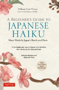 Beginner's Guide to Japanese Haiku - William Scott Wilson