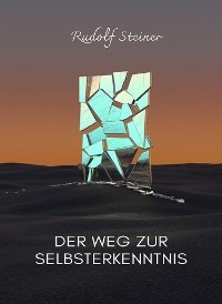 Der weg zur selbsterkenntnis (übersetzt) - by Rudolf Steiner