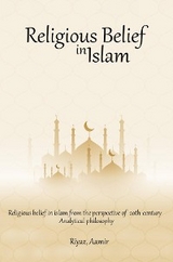 Religious Belief in Islam from the Perspective of 20th-Century Analytical Philosophy -  Riyaz Aamir