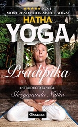 Hatha Yoga Pradipika -  Shreyananda Natha,  Yogi Swatmarama