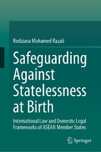 Safeguarding Against Statelessness at Birth -  Rodziana Mohamed Razali