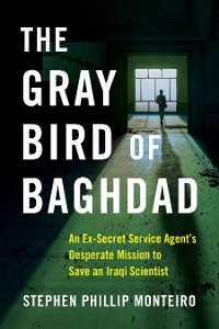 Gray Bird of Baghdad -  Stephen Phillip Monteiro