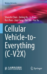 Cellular Vehicle-to-Everything (C-V2X) -  Shanzhi Chen,  Jiayi Fang,  Jinling Hu,  Yan Shi,  Hui Xu,  Li Zhao,  Rui Zhao