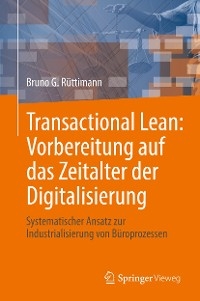 Transactional Lean: Vorbereitung auf das Zeitalter der Digitalisierung - Bruno G. Rüttimann