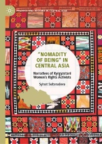 &quote;Nomadity of Being&quote; in Central Asia -  Syinat Sultanalieva