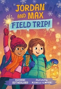 Jordan and Max, Field Trip! - Suzanne Sutherland