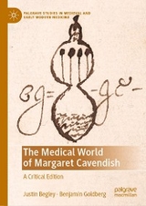 The Medical World of Margaret Cavendish - Justin Begley, Benjamin Goldberg