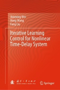 Iterative Learning Control for Nonlinear Time-Delay System -  Fang Liu,  Hong Wang,  Jianming Wei