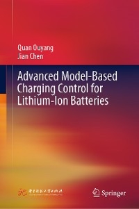 Advanced Model-Based Charging Control for Lithium-Ion Batteries -  Jian Chen,  Quan Ouyang