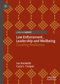 Law Enforcement, Leadership and Wellbeing - Ian Hesketh, Cary L. Cooper