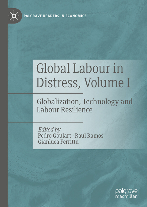 Global Labour in Distress, Volume I - 