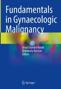Fundamentals in Gynaecologic Malignancy - 