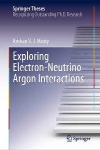 Exploring Electron–Neutrino–Argon Interactions - Krishan V. J. Mistry