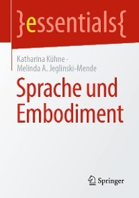 Sprache und Embodiment - Katharina Kühne, Melinda A. Jeglinski-Mende