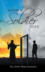 When a Soldier Dies - Dr. Mary Rose Johnson