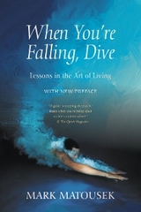 When You're Falling, Dive - Mark Matousek